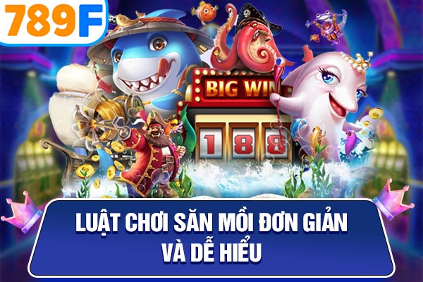 Luật chơi săn mồi đơn giản và dễ hiểu