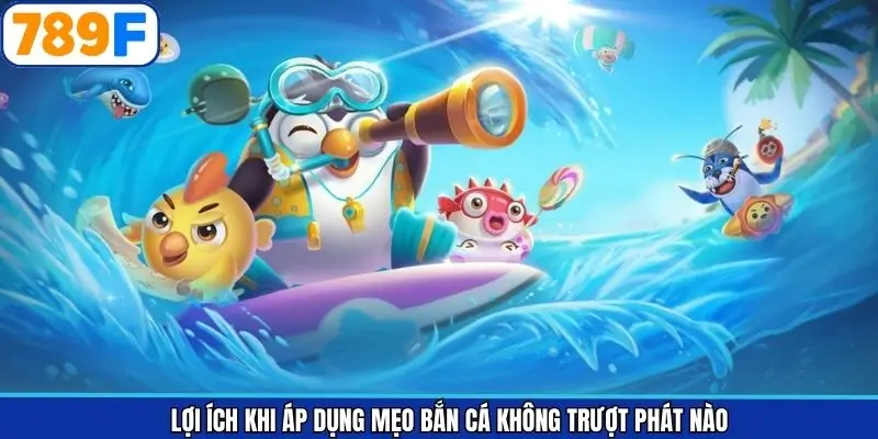 Lợi thế khi tân thủ dùng mẹo săn cá Lợi thế khi tân thủ dùng mẹo săn cá